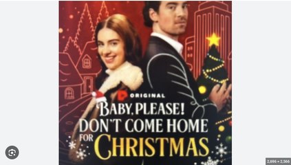Baby, Please! Don’t Come Home for Christmas Full Movies English Sub