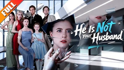 He is Not Your Husband Full Movie