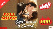 Oops My Mouth Is Cursed Chinese Drama - English Sub
