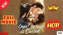 Oops My Mouth Is Cursed Chinese Drama - English Sub
