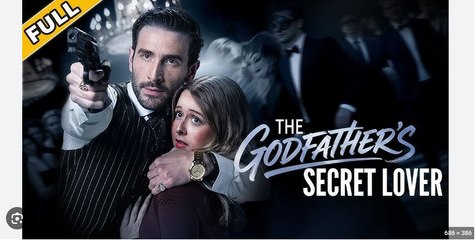The Godfather's Secret Lover Full Movies English Sub #shortfilms