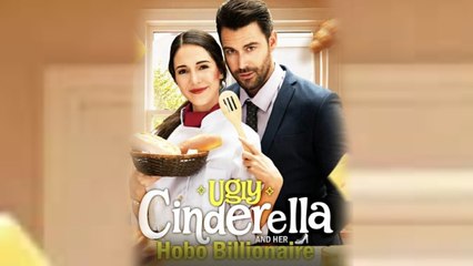 New Ugly Cinderella And Her Hobo Billionaire