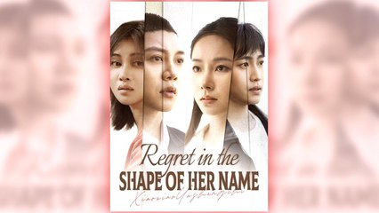 Regret In The Shape Of Her Name