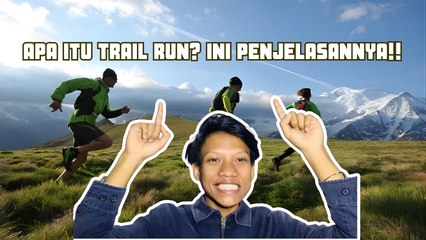 Apa Itu Trail Run? Ini Penjelasannya