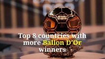 Top 8 countries with more Ballon D'Or winners