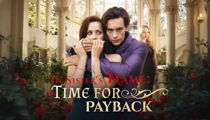 In Sister's Name: Time for Payback #shortdrama