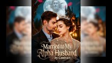 Married To My Alpha Husband By Contract - Full Movie
