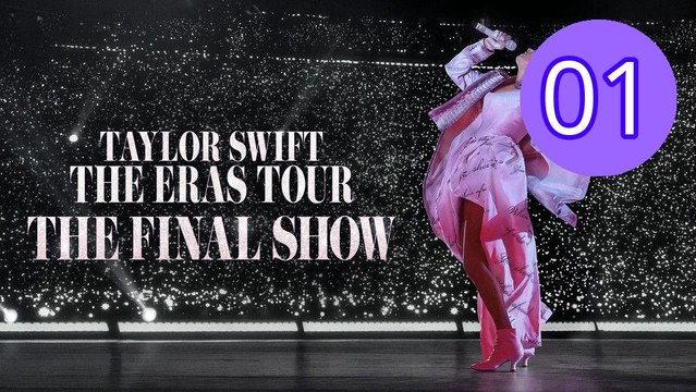 Taylor Swift  The Eras Tour  The Final Show Episode 1 Engsub