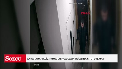 Ankara'da 'taciz' numarasıyla gasp iddiasına 6 tutuklama