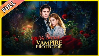 My Secret Vampire Protector #shortfilm