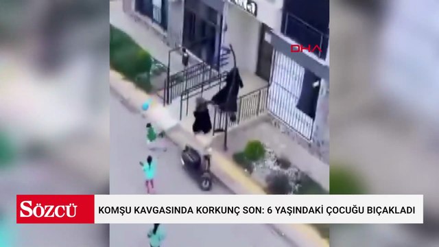 Komşu kavgasında korkunç son: 6 yaşındaki çocuğu bıçakladı