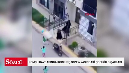 Komşu kavgasında korkunç son: 6 yaşındaki çocuğu bıçakladı