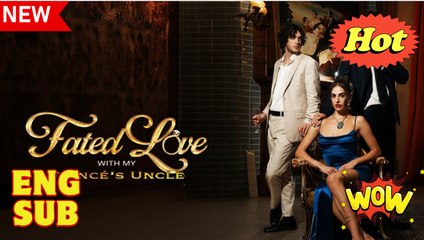 Fa.Te.D Lo.V.E Wi.Th M.Y Fi.An.Ce's Un.Cle - Full Movie