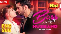 Boss In The Light Husband In The Dark Realshort - Full Movie
