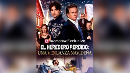 El Heredero Perdido: Una Venganza Navideña Episodio Completo
