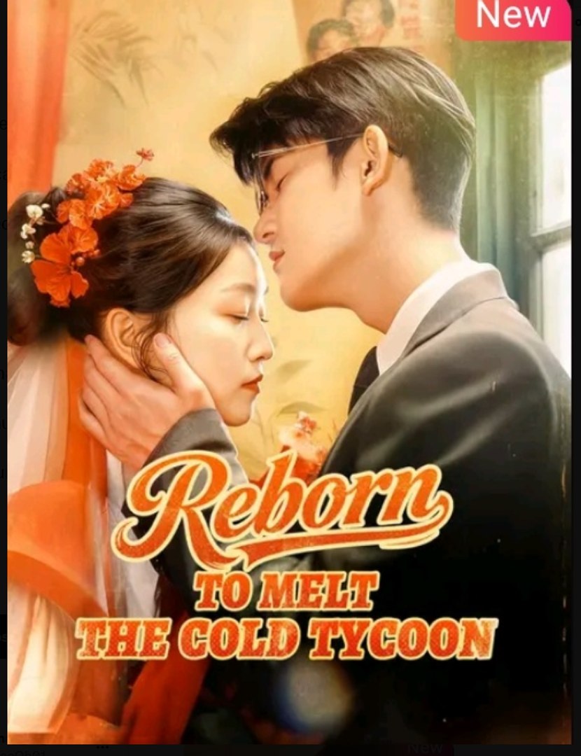 Reborn to Melt the Cold Tycoon Chinese Drama - English Sub