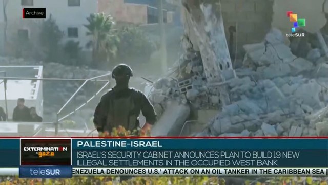 Israel: Security cabinet approves 19 illegal settlements in West Bank