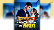 Bring Back My Heart (2025) [ SHORT DRAMA | FULL ]