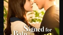 Signed for a Baby Got Love Chinese Drama - English Sub