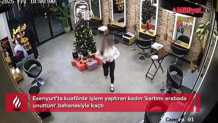 Tüm işlemlerini yaptırdı, 'kartımı arabada unuttum' deyip kaçtı! Kuaför dolandırıcılığı kamerada