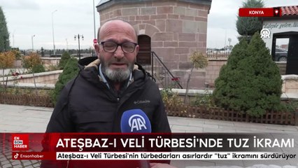 Konya'da Ateşbaz-ı Veli Türbesi'nin türbedarları asırlardır "tuz" ikramını sürdürüyor