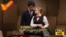 Bound to My Missing Wife | Full Movie HD -  Office Contemporary All Ages Billionaire Heiress/Socialite Protective Husband Karma Mistaken Identity Reunion Secret Identity Reveal Secret Reveal