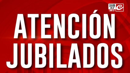 Atención jubilados y pensionados: ¿cuánto van a cobrar en la próxima liquidacióin?