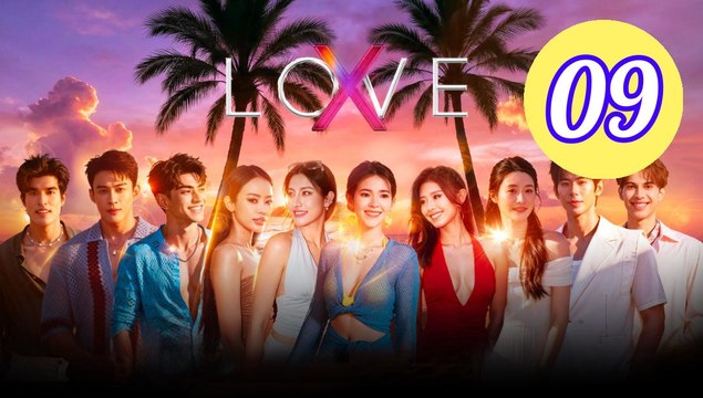Love X 2025 Episode 9 Engsub