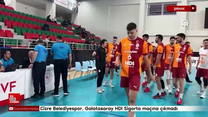 Voleybol Efeler Ligi'nde Cizre Belediyespor Galatasaray HDI Sigorta maçına çıkmadı