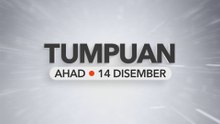 Tumpuan Ahad – 14 Disember 2025