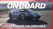 Ferrari 296 Speciale, la prova in pista della supercar ibrida da 880 Cv: il video dell'onboard a Fiorano