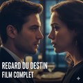 LE REGARD DU DESTIN - FILM COMPLET [FRENCH DRAMA] - Amour & Destin