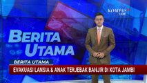 Banjir Jambi, Damkar Evakuasi Anak-anak dan Lansia | BERUT