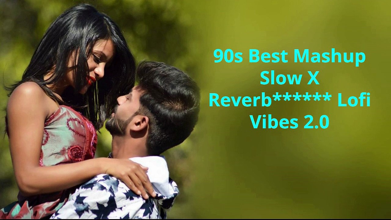 Mind Relaxing Old vs New Mashup I Slow x Reverb I Lofi