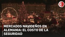 Mercados navideños en Alemania: el costo de la seguridad