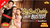 BIG BAD DADDY YOU ARE BUSTED - FULL MOVIE - ENG SUB