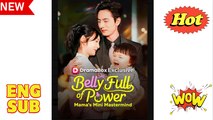 Belly Full of Power Mama's Mini Mastermind Chinese Drama - English Sub