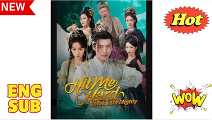 Hit Me Hard Make Me Mighty Chinese Drama - English Sub
