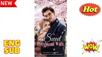 His Sweet Pregnant Wife Completed Version