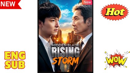 Hidden Blade Rising Storm Chinese Drama - English Sub
