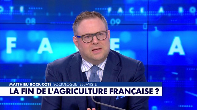 L'édito de Mathieu Bock-Côté : «La fin de l'agriculture française ?»