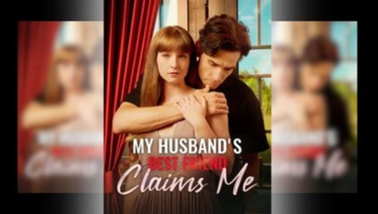 My Husband's Best Friend Claims Me - Full