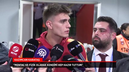 Kazımcan Karataş: Kendimi hep hazır tuttum