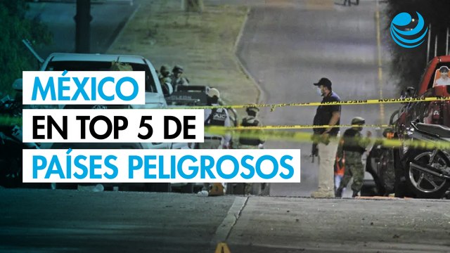 México se coloca en el TOP5 de los países más peligrosos del mundo junto a Ucrania y Palestina