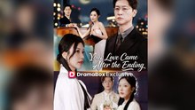 Your Love Came After The Ending Full Episode - Full Movie