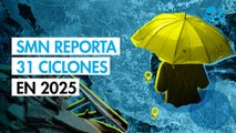 Temporada de lluvias y huracanes 2025 registró 31 ciclones tropicales