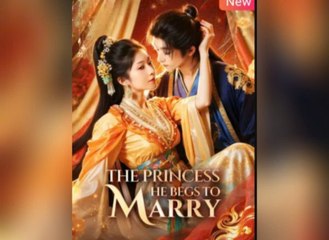The Princess He Begs to Marry - English Sub