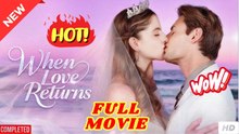 New When Love Returns - Full Movie