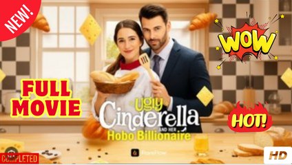 Ugly Cinderella And Her Hobo Billionaire - FULL MOVIE - ENG SUB