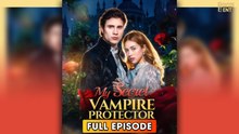 My Secret Vampire Protector & Detailed Version